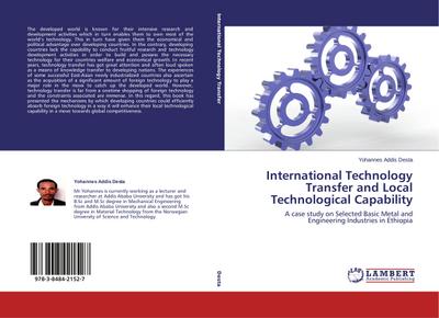 International Technology Transfer and Local Technological Capability : A case study on Selected Basic Metal and Engineering Industries in Ethiopia - Yohannes Addis Desta