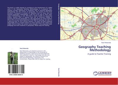 Geography Teaching Methodology : A guide to Teacher Training - Noel Mwenda