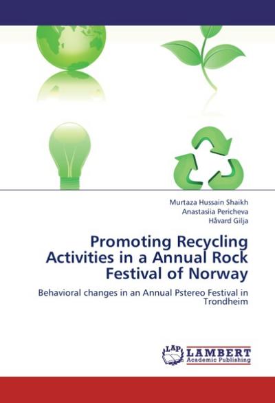 Promoting Recycling Activities in a Annual Rock Festival of Norway : Behavioral changes in an Annual Pstereo Festival in Trondheim - Murtaza Hussain Shaikh