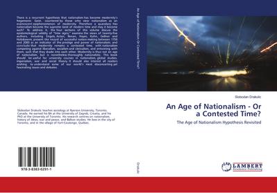 An Age of Nationalism - Or a Contested Time? : The Age of Nationalism Hypothesis Revisited - Slobodan Drakulic