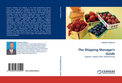 The Shipping Manager''s Guide : Logistics, Supply Chain, Warehousing - Faustino Taderera