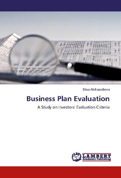 Business Plan Evaluation : A Study on Investors' Evaluation Criteria - Dina Aleksandrova