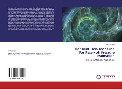 Transient Flow Modeling For Reservoir Pressure Estimation : Concepts, Methods, Applications - Vai Yee Hon