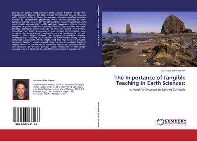 The Importance of Tangible Teaching in Earth Sciences: : A Need for Changes in Existing Curricula - Matthew John Brewer