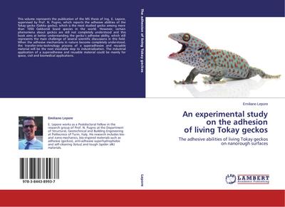 An experimental study on the adhesion of living Tokay geckos : The adhesive abilities of living Tokay geckos on nanorough surfaces - Emiliano Lepore