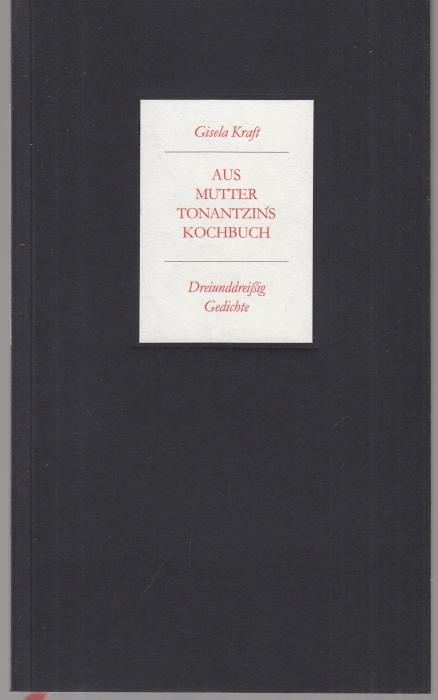 Aus Mutter Tonantzins Kochbuch. Dreiunddreißig (33) Gedichte. Vor der Autorin gewidmet. Exemplar 316 / 500 - Kraft, Gisela