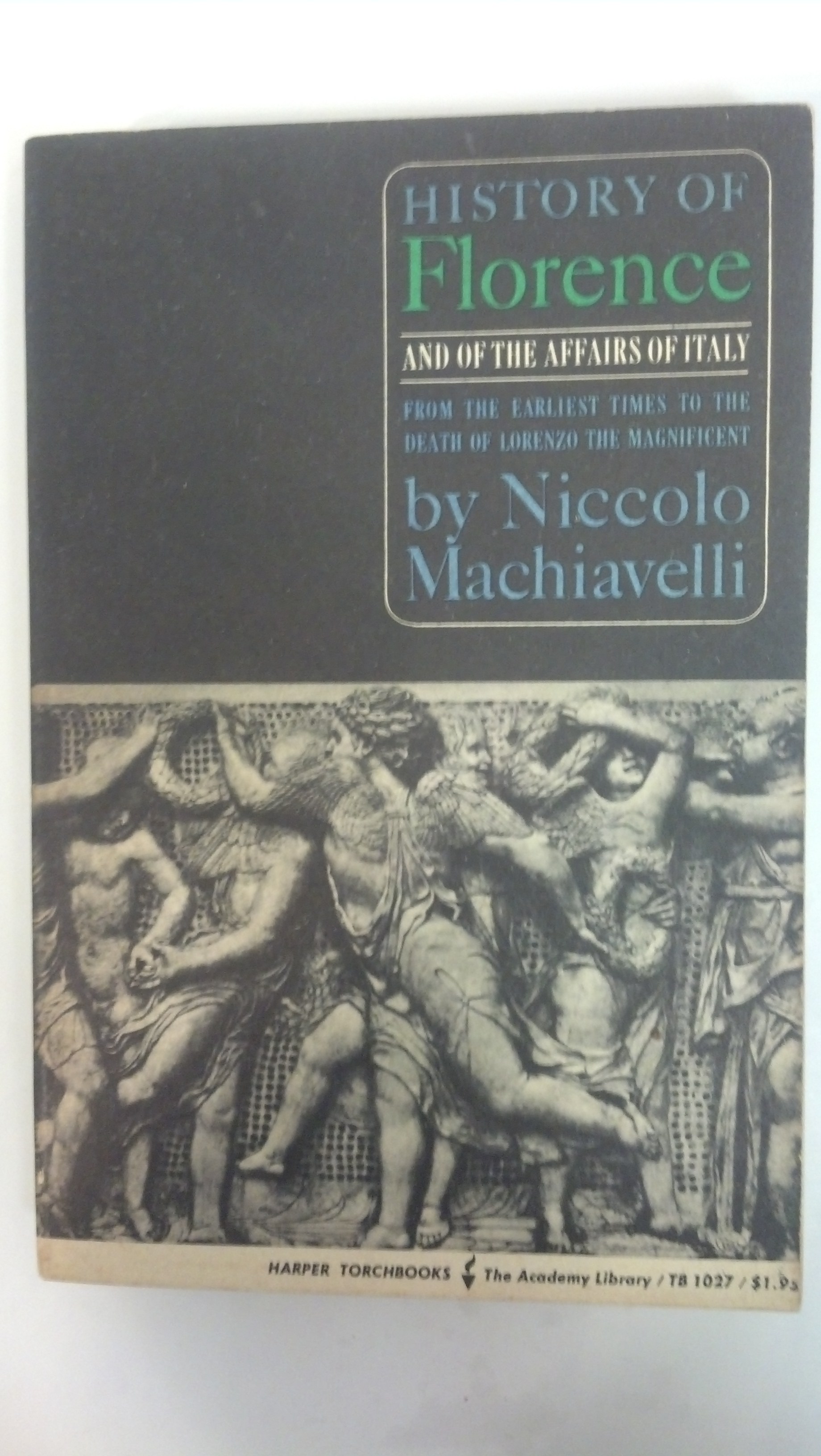 History of Florence and the Affairs of Italy By Niccolo Machiavelli (Paperback) Machiavelli, Nicolo [Good] [Softcover]