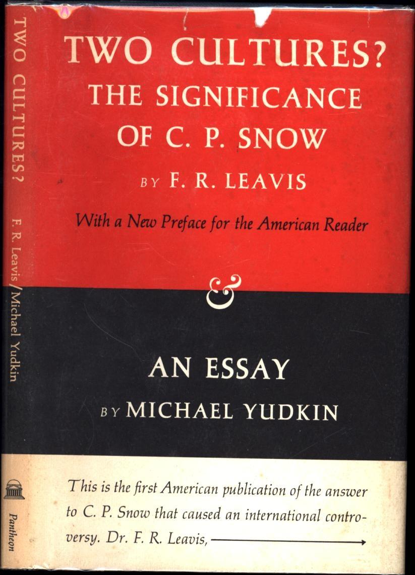 For en dagstur Do Himlen Two Cultures? / The Significance of C.P. Snow / With a New Preface for the  American Reader & An Essay on Sir Charles Snow's Rede Lecture by Michael  Yudkin by Leavis, F.R. /