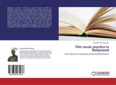 Film music practice in Nollywood : From Mimesis to the Opacity of the Extended Present - Emaeyak Peter Sylvanus