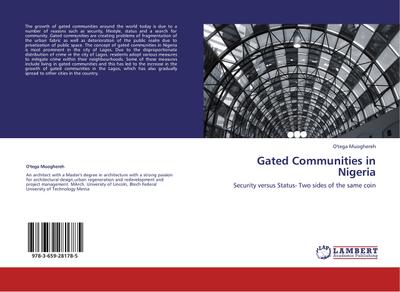 Gated Communities in Nigeria : Security versus Status- Two sides of the same coin - O'tega Muoghereh