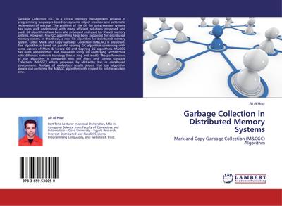 Garbage Collection in Distributed Memory Systems : Mark and Copy Garbage Collection (M&CGC) Algorithm - Ali Al Hour
