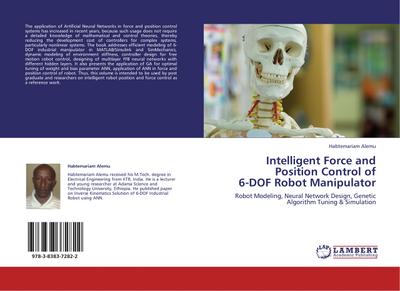 Intelligent Force and Position Control of 6-DOF Robot Manipulator Habtemariam Alemu Author