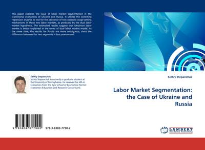 Labor Market Segmentation: the Case of Ukraine and Russia - Serhiy Stepanchuk
