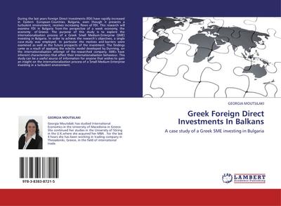 Greek Foreign Direct Investments In Balkans : A case study of a Greek SME investing in Bulgaria - Georgia Moutsilaki