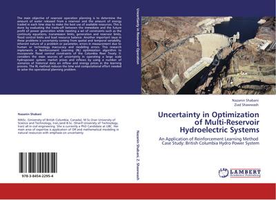 Uncertainty in Optimization of Multi-Reservoir Hydroelectric Systems : An Application of Reinforcement Learning Method Case Study: British Columbia Hydro Power System - Nazanin Shabani