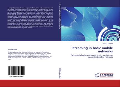 Streaming in basic mobile networks : Packet-switched streaming service in non-bitrate-guaranteed mobile networks - Miikka Lundan