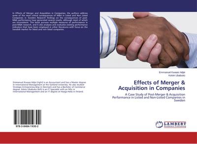 Effects of Merger & Acquisition in Companies : A Case Study of Post-Merger & Acquisition Performance in Listed and Non-Listed Companies in Sweden - Emmanuel Kwaasi Adjei