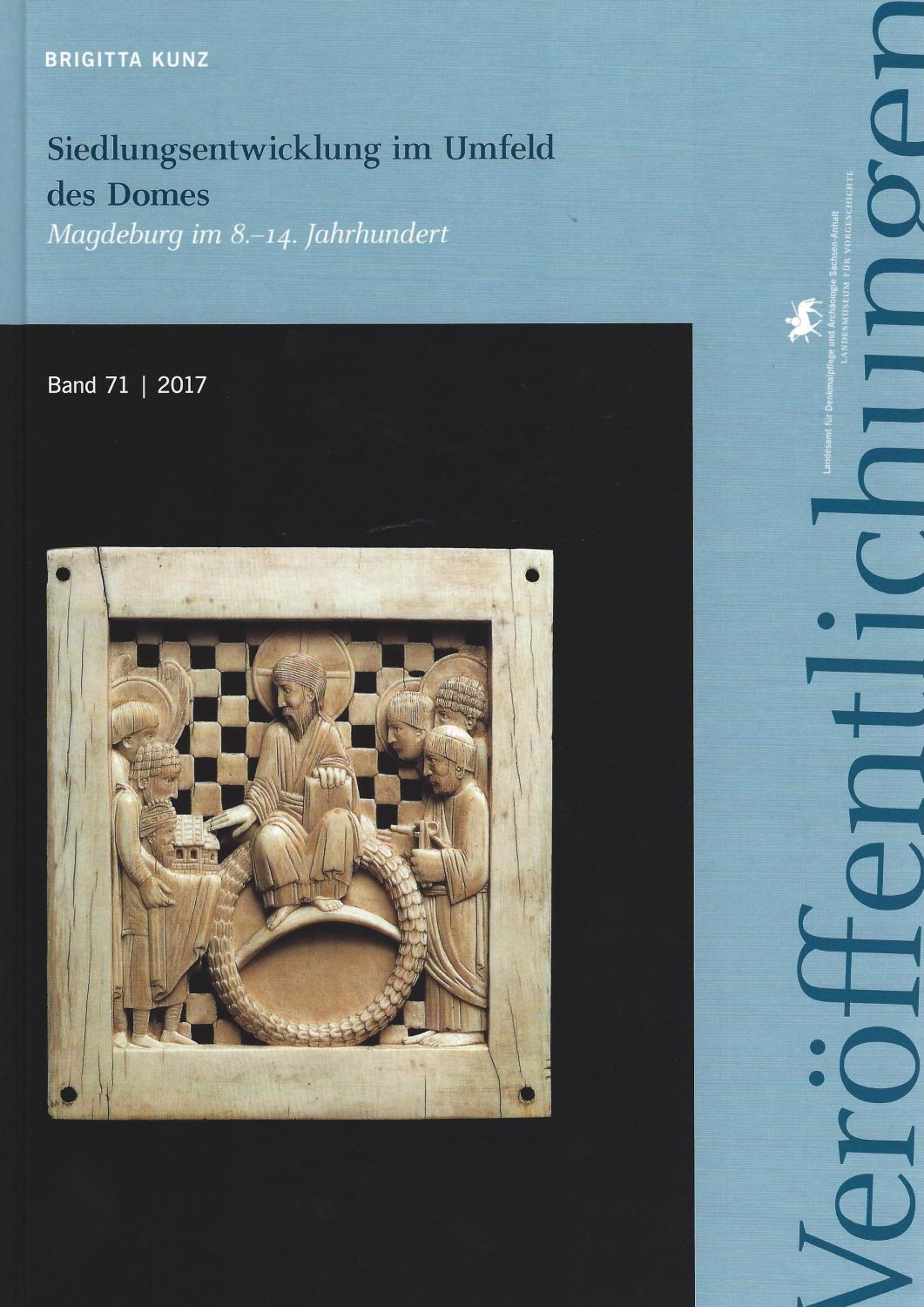 Siedlungsentwicklung im Umfeld des Domes Magdeburg im 8.-14. Jahrhundert - Brigitte Kunz - Hrsg. Harald Meller