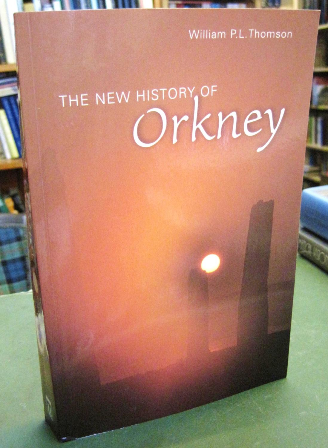 The New History of Orkney - Thomson, William P.L.