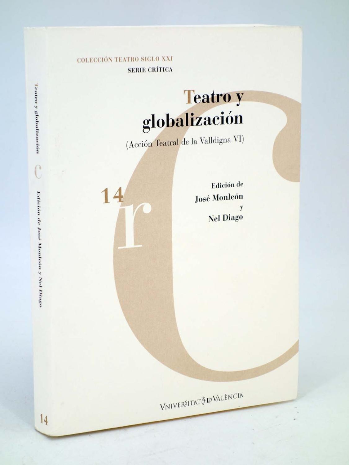 TEATRO Y GLOBALIZACIÓN. ACCCIÓN TEATRAL DE LA VALLDIGNA VI (José Monleón / Nel Diago) 2007 - José Monleón / Nel Diago