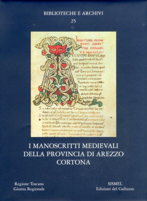 I manoscritti medievali della provincia di Arezzo: Cortona - AA.VV.