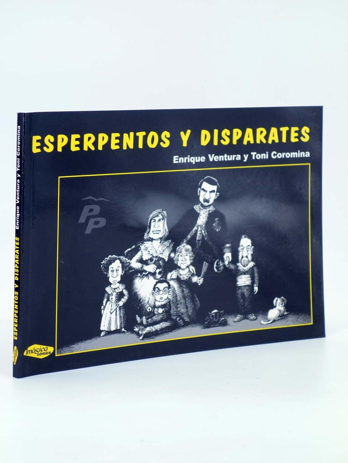 ESPERPENTOS Y DISPARATES (Enrique Ventura / Toni Coromina) Imágica, 2004. OFRT antes 9E - Enrique Ventura / Toni Coromina