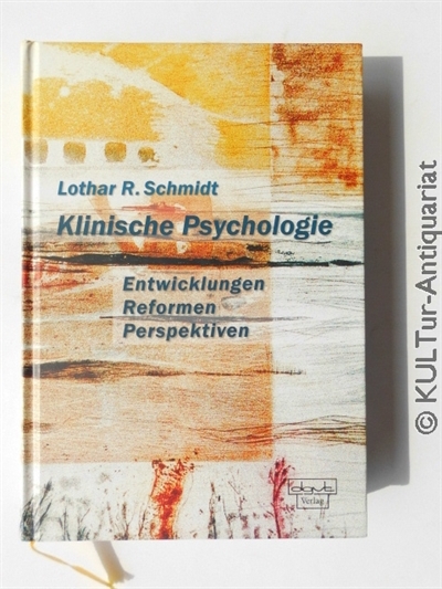 Klinische Psychologie. Entwicklungen, Reformen, Perspektiven. - Schmidt, Lothar