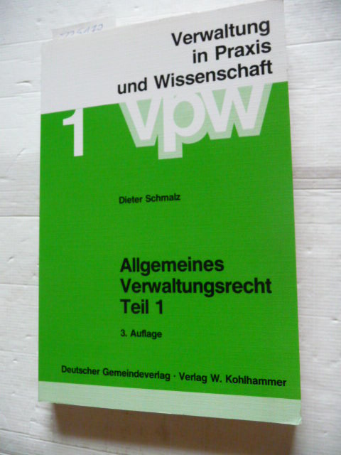 Allgemeines Verwaltungsrecht : Teil: 1 - Schmalz, Dieter