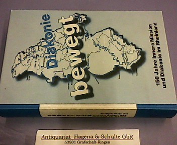 Diakonie bewegt. 150 Jahre Innere Mission und Diakonie im Rheinland. (= Schriftenreihe des Vereins für Rheinische Kirchengeschichte, Band 140). - Witschke, Reinhard (Hg.)