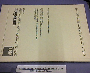 Aktuelle Probleme der Landesplanung in Baden-Württemberg. Landesentwicklungsplan, Nahbereichsmodelle, Freiräume, Umweltschutz. Landesarbeitsgemeinschaft Baden-Württemberg. (= Veröffentlichungen der Akademie für Raumforschung und Landesplanung/Beiträge, Band 52). - Fürst, Dietrich und Rasch, Dieter u.a.