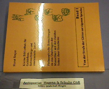 Kleine Bibliothek für Gehörlose, Schwerhörige und interessierte Leser. Philosophische Betrachtungen zu den Uraltfragen der Menschheit und den dunklen Seiten ihrer Geschichte. (= Von der Strafe der Götter zur eigenen Sprache, Band 1). - Srajer, Horst