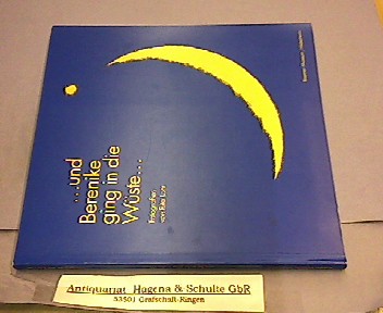 und Berenike ging in die Wüste . Kataloge des Roemer-Museums Hildesheim. - Boetzkes, Manfred (Hg.)
