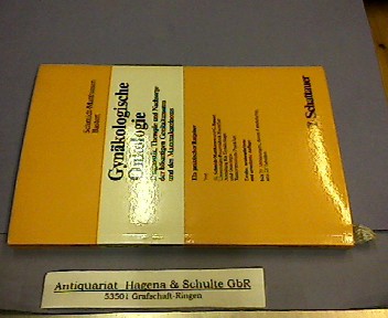 Gynäkologische Onkologie. Diagnostik, Therapie und Nachsorge der bösartigen Genitaltumoren und des Mammakarzinoms. Ein praktischer Ratgeber. - Schmidt-Matthiesen, Heinrich und Bastert, Gunther