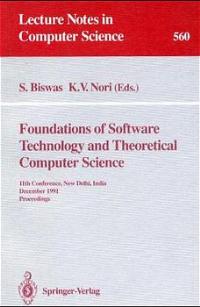 Foundations of Software Technology and Theoretical Computer Science: 11th Conference, New Delhi, India, December 17-19, 1991. Proceedings (Lecture Notes in Computer Science) - V. Nori, Kesav and Somenath Biswas