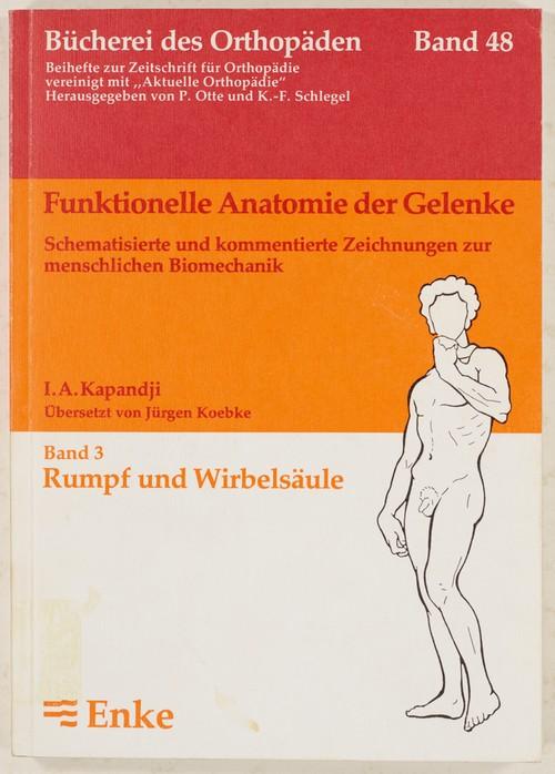 Funktionelle Anatomie der Gelenke. Schematisierte und kommentierte Zeichungen zur menschlichen Biomechanik. 3.Bd.: Rumpf und Wirbelsäule. - Kapandji, Ibrahim A.