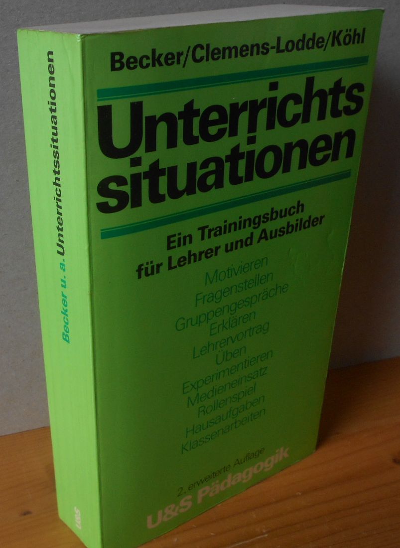 Unterrichtssituationen : ein Trainingsbuch für Lehrer und Ausbilder