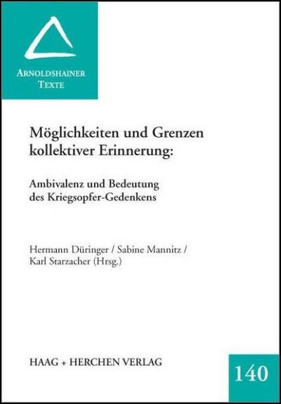 Möglichkeiten und Grenzen kollektiver Erinnerung: Ambivalenz und Bedeutung des Kriegsopfer-Gedenkens: Arnoldshainer Texte : Ambivalenz und Bedeutung des Kriegsopfer-Gedenkens - Hermann Düringer