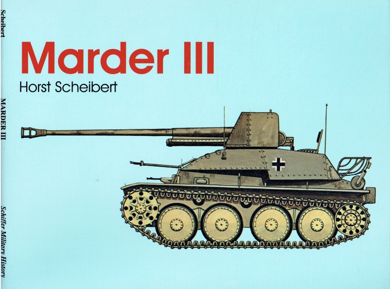 Marder III (Schiffer Military/Aviation History). - Scheibert, Horst