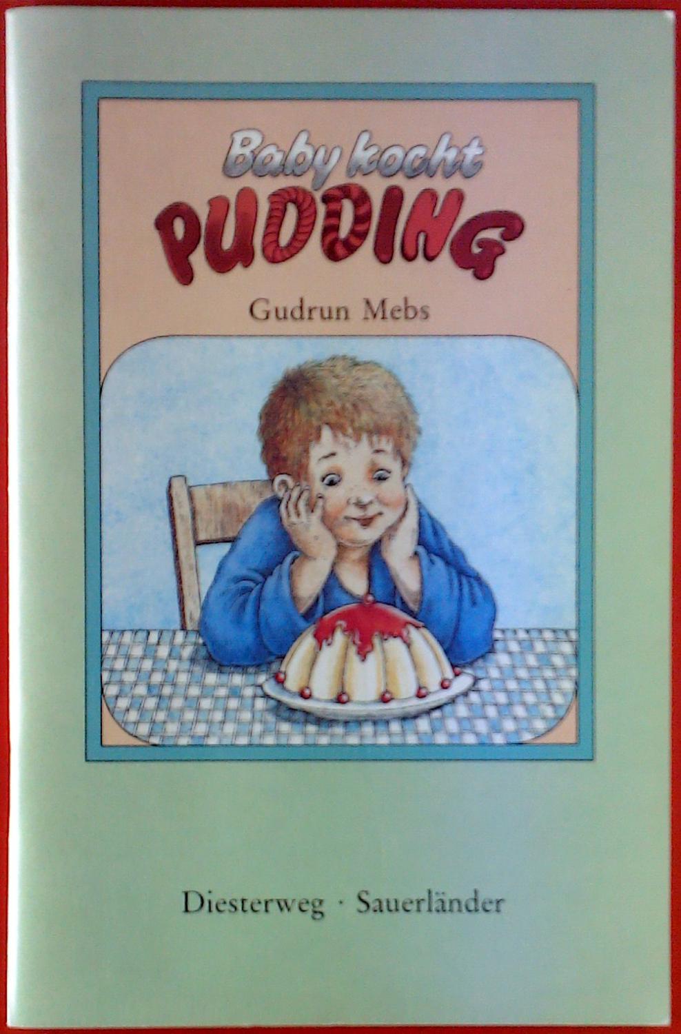 Baby kocht Pudding. - Gudrun Mebs