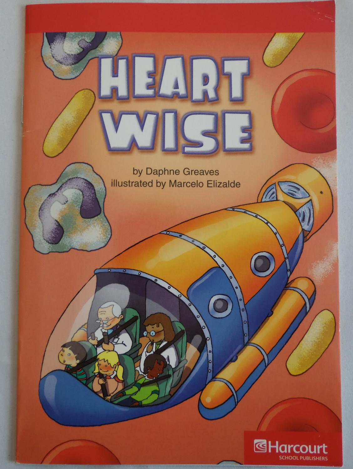 Heart Wise Below Level Reader Grade 3: Harcourt School Publishers Storytown (Rdg Prgm 08/09/10 Wt) - Hsp [Corporate Author]