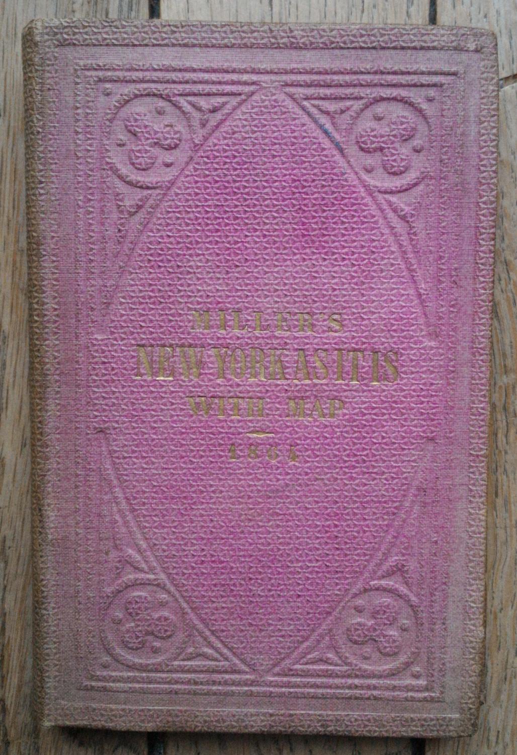 MILLER'S NEW YORK AS IT IS - or Stranger's Guide-book - 1864 [Bon] [Couverture rigide]