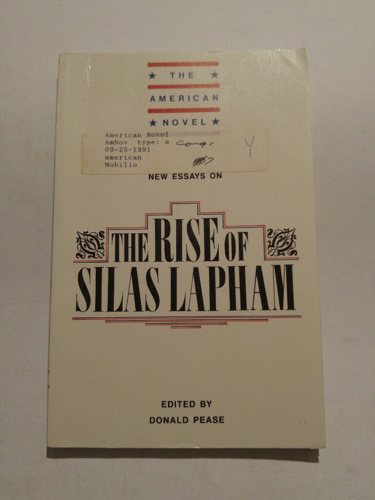 New Essays: Rise of Silas Lapham - Pease, Donald E.