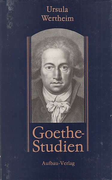 Goethe-Studien. - Wertheim, Ursula