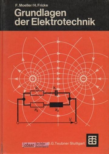 Leitfaden der Elektrotechnik Band I Grundlagen der Elektrotechnik - Hans Fricke / Franz Moeller