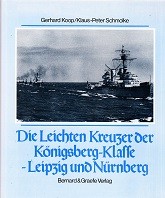 Die Leichten Kreuzer der Konigsberg-Klasse Leipzig und Nurnberg Schiffsklassen und Schiffstypen der deutschen Marine Band 5 - Koop, G. and K.P. Schmolke