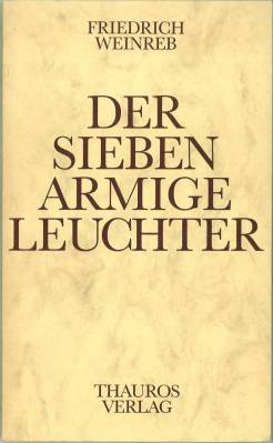 Der siebenarmige Leuchter. Textfassung Christian Schneider. (. Schriftliche Ausarbeitung seines am 11. Oktober 1983 in Basel gehaltenen Vortrags 