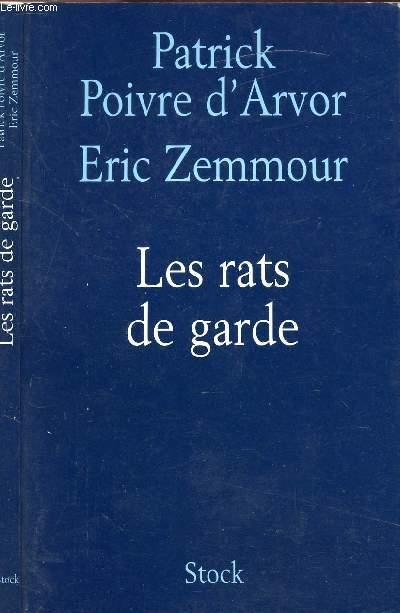 LES RATS DE GARDE - POIVRE D'ARVOR PATRICK ET ZEMMOUR ERIC