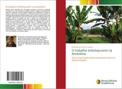 O trabalho Infantojuvenil na Amazônia : Suas implicações para o processo ensino e aprendizagem - Erivandro do Carmo Tavares