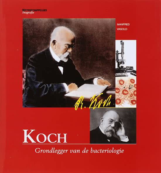 Koch. Grondlegger van de bacteriologie. Wtenschappelijke biografie deel 21. isbn 9789085711001 - VASOLD, MANFRED.