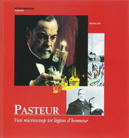 Pasteur. Van microscoop tot legion d'honneur. Wetenschappelijke biografie deel 9. isbn 9789076988573 - DRI, PIETRO.